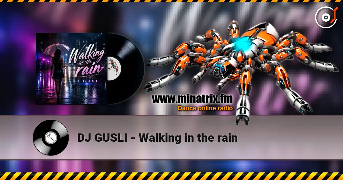 DJ GUSLI - Walking in the rain online in hoher Qualität hören | Minatrix.FM