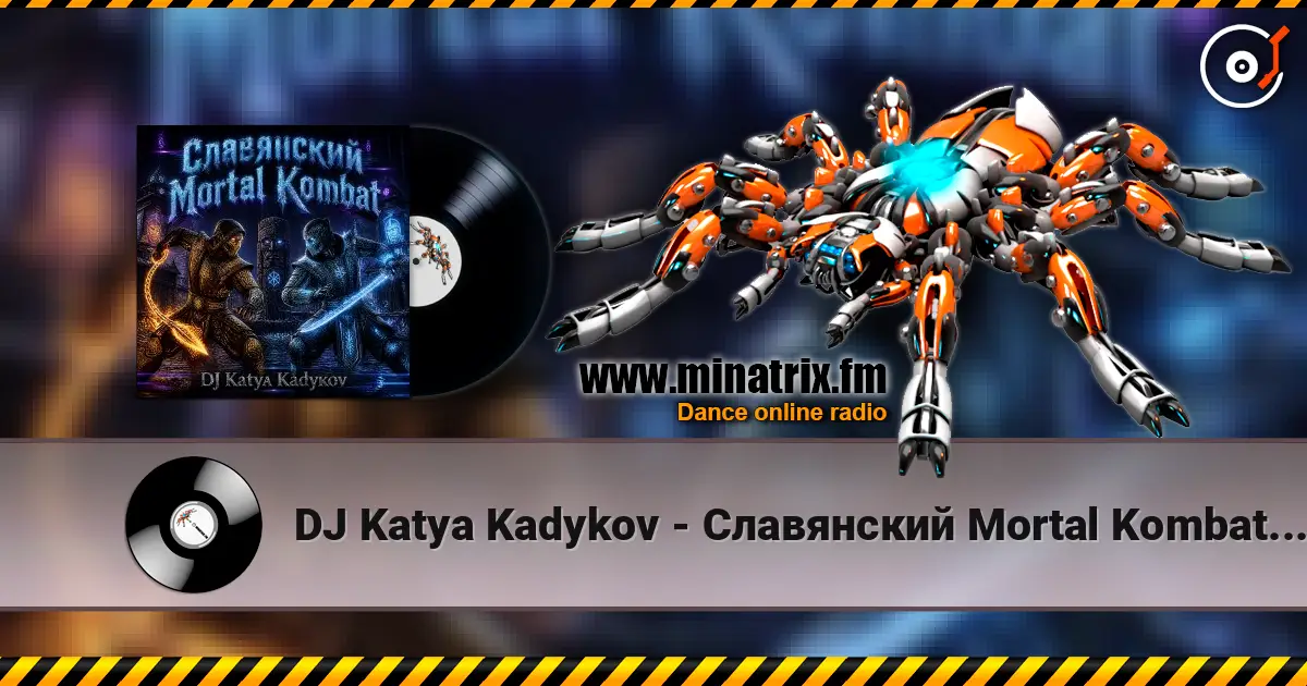 DJ Katya Kadykov - Славянский Mortal Kombat (instrumental) online in hoher Qualität hören | Minatrix.FM
