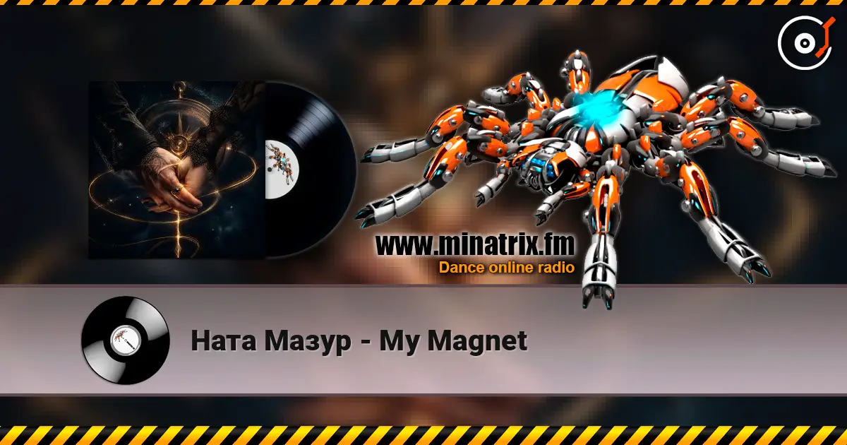 Ната Мазур - My Magnet online in hoher Qualität hören | Minatrix.FM