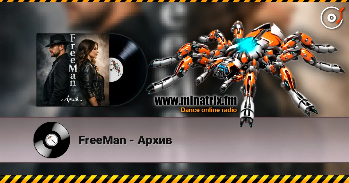 FreeMan - Архив online in hoher Qualität hören | Minatrix.FM