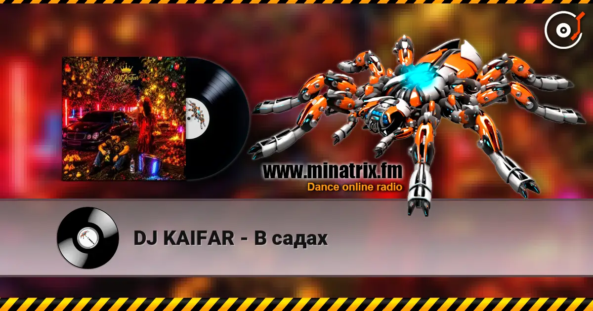 DJ KAIFAR - В садах online in hoher Qualität hören | Minatrix.FM
