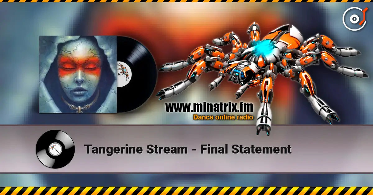 Tangerine Stream - Final Statement online in hoher Qualität hören | Minatrix.FM