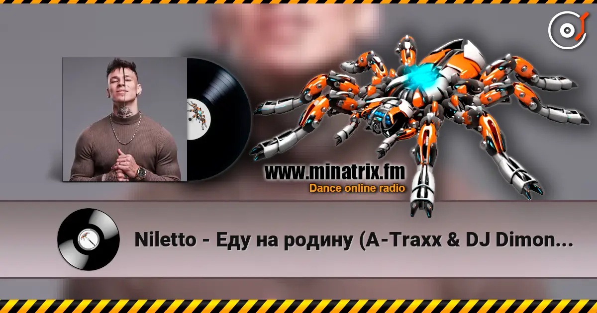 Niletto - Еду на родину (A-Traxx & DJ Dimon Remix) online in hoher Qualität hören | Minatrix.FM