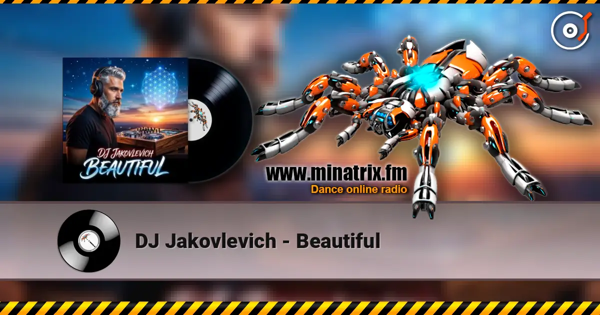 DJ Jakovlevich - Beautiful online in hoher Qualität hören | Minatrix.FM