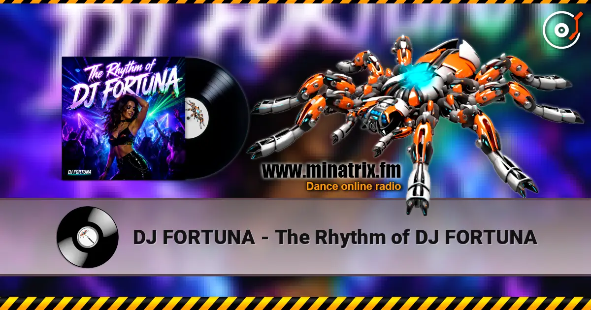 DJ FORTUNA - The Rhythm of DJ FORTUNA online in hoher Qualität hören | Minatrix.FM