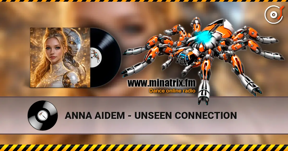 ANNA AIDEM - UNSEEN CONNECTION online in hoher Qualität hören | Minatrix.FM