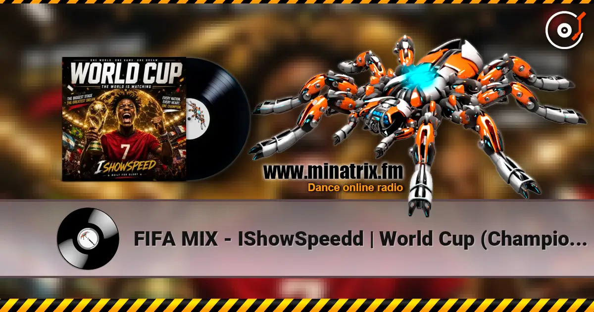FIFA MIX - IShowSpeedd | World Cup (Champions) online in hoher Qualität hören | Minatrix.FM