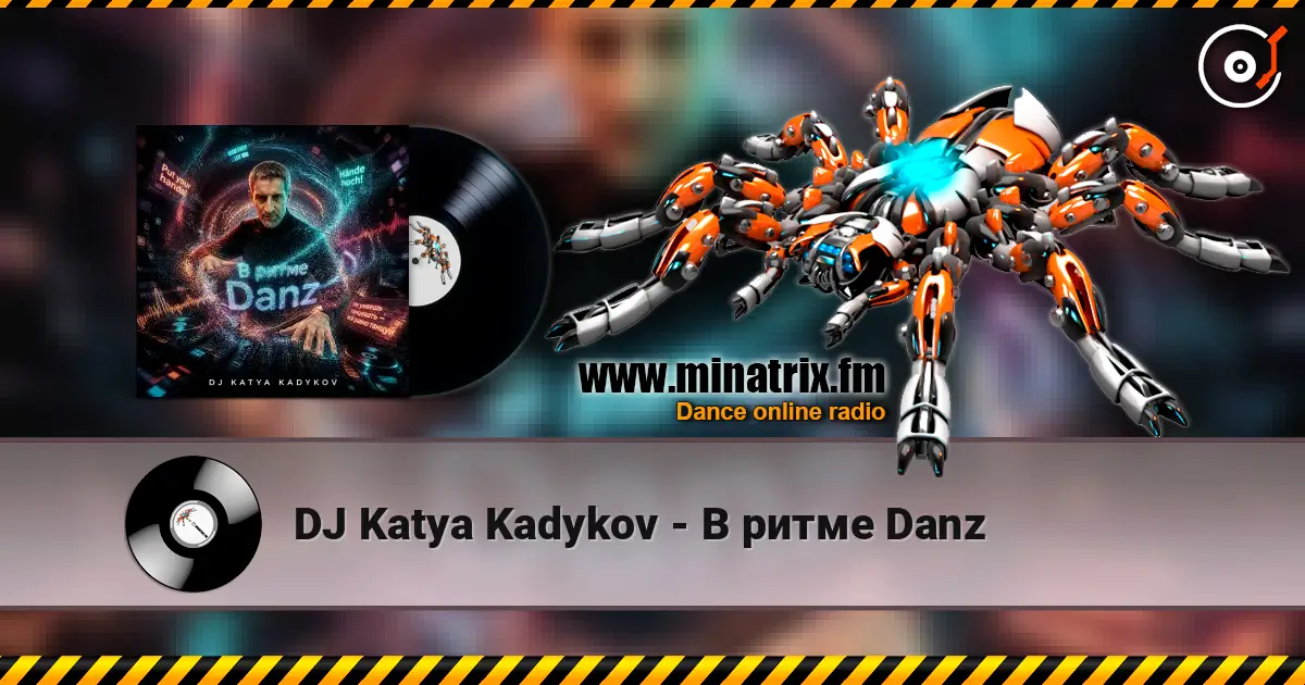 DJ Katya Kadykov - В ритме Danz online in hoher Qualität hören | Minatrix.FM