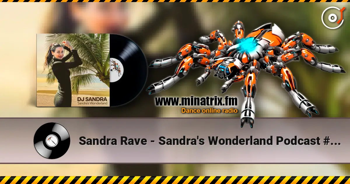 Sandra Rave - Sandra's Wonderland Podcast #014 - Sandra Rave - Sandra's Wonderland Podcast online in hoher Qualität hören | Minatrix.FM