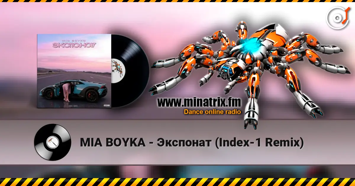 MIA BOYKA - Экспонат (Index-1 Remix) online in hoher Qualität hören | Minatrix.FM