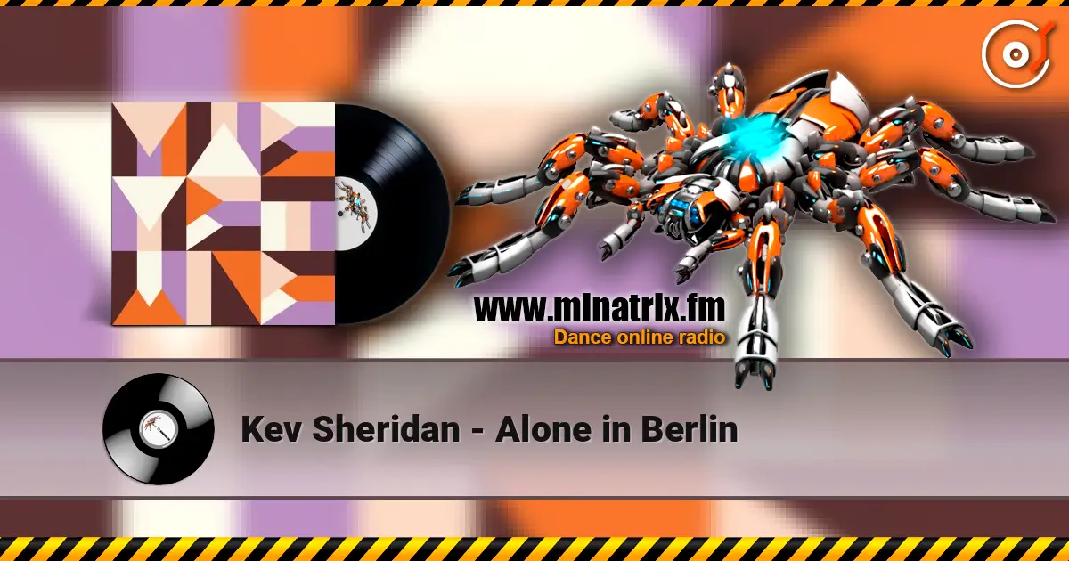 Kev Sheridan - Alone in Berlin online in hoher Qualität hören | Minatrix.FM