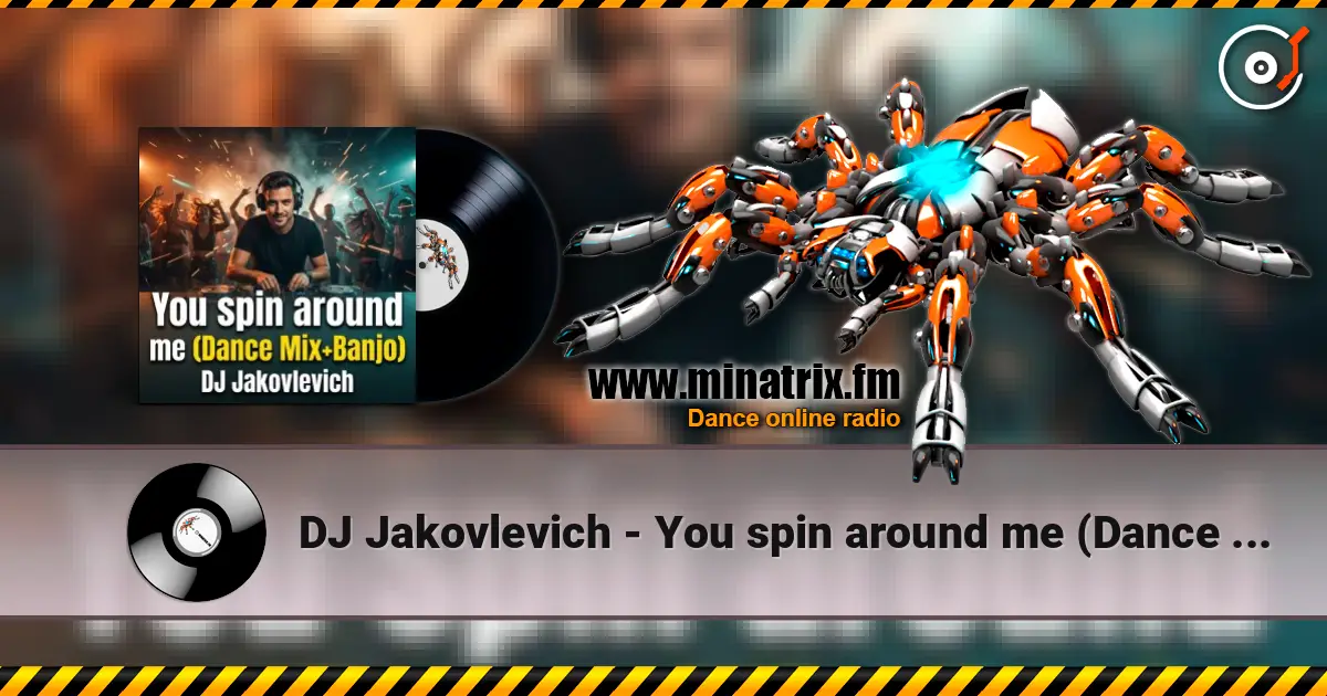 DJ Jakovlevich - You spin around me (Dance Mix+Banjo) online in hoher Qualität hören | Minatrix.FM