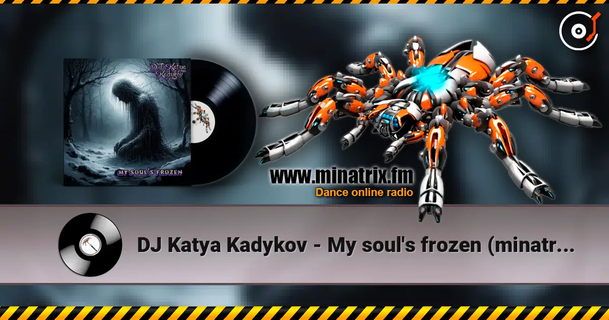 DJ Katya Kadykov - My soul's frozen (minatrix_edition) online in hoher Qualität hören | Minatrix.FM