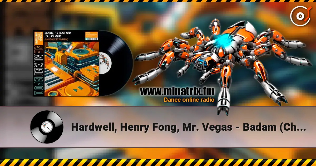 Hardwell, Henry Fong, Mr. Vegas - Badam (Chocolate Puma Remix) online in hoher Qualität hören | Minatrix.FM