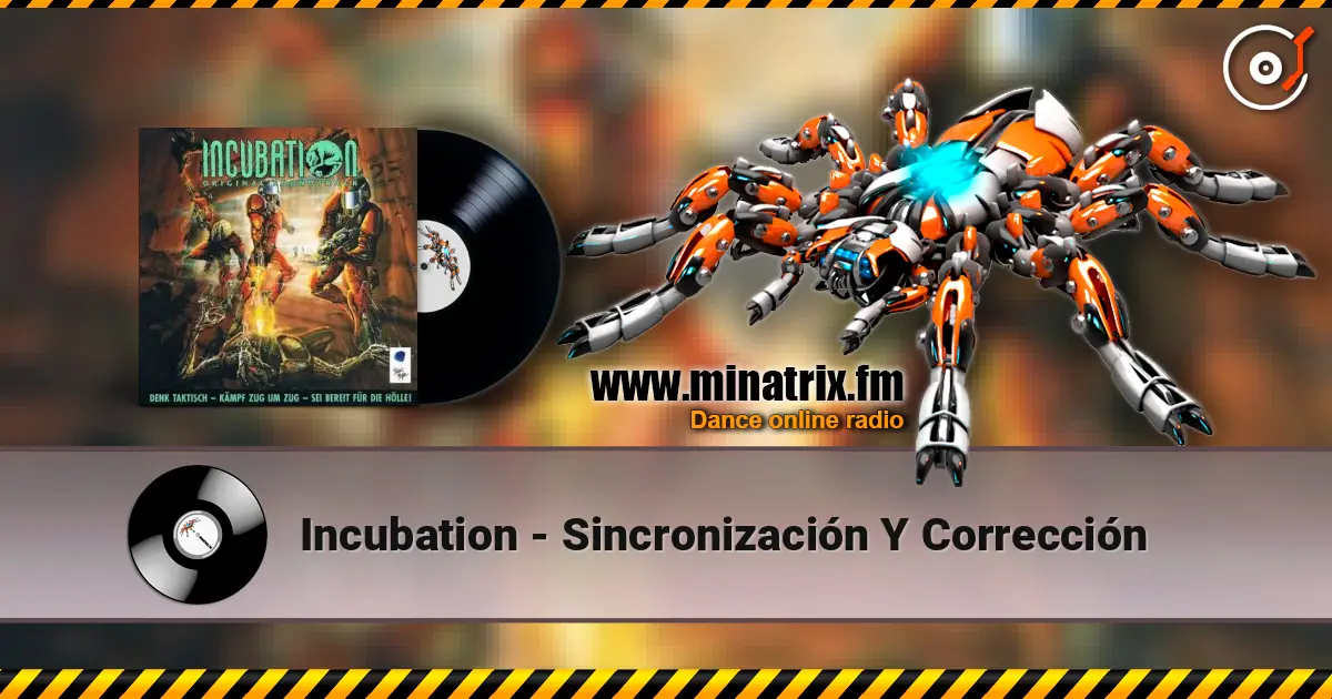 Incubation - Sincronización Y Corrección online in hoher Qualität hören | Minatrix.FM