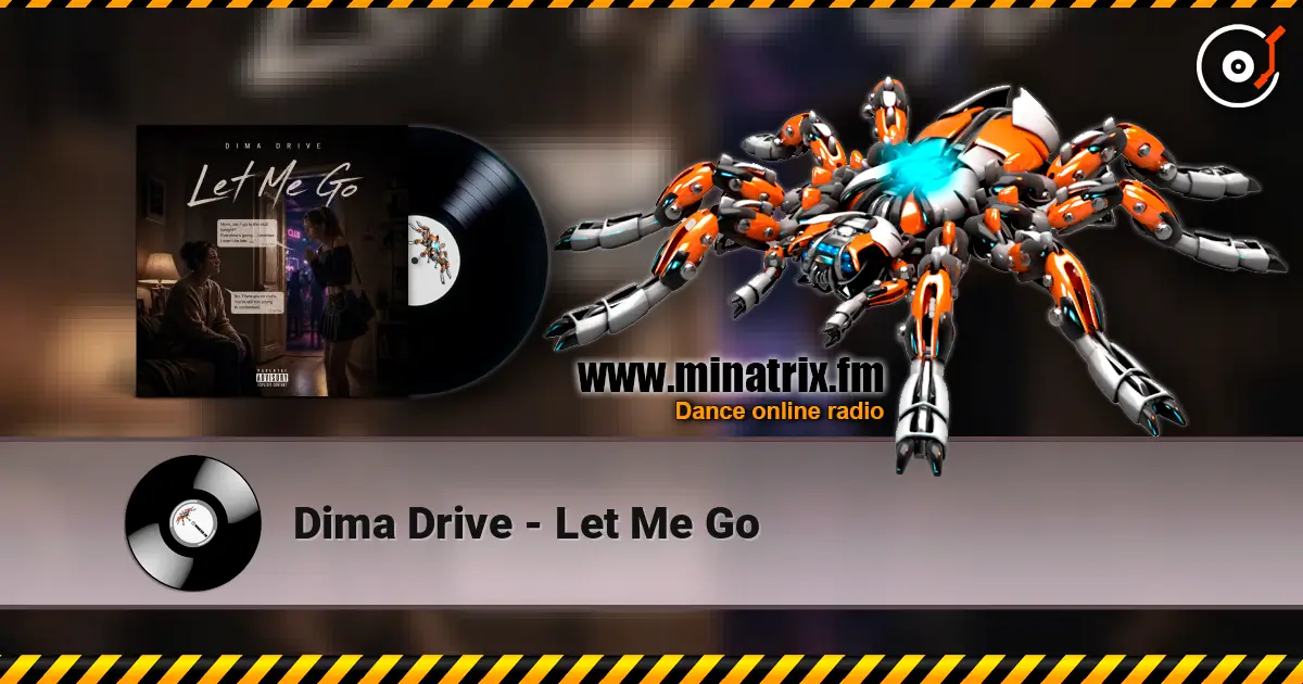 Dima Drive - Let Me Go online in hoher Qualität hören | Minatrix.FM
