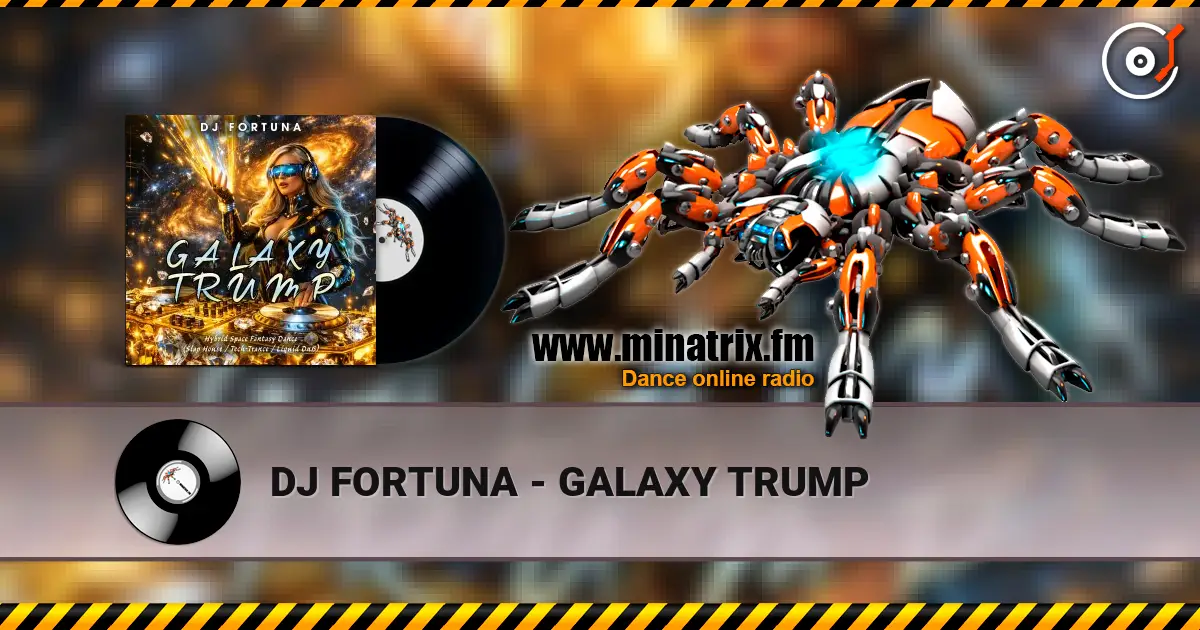DJ FORTUNA - GALAXY TRUMP online in hoher Qualität hören | Minatrix.FM