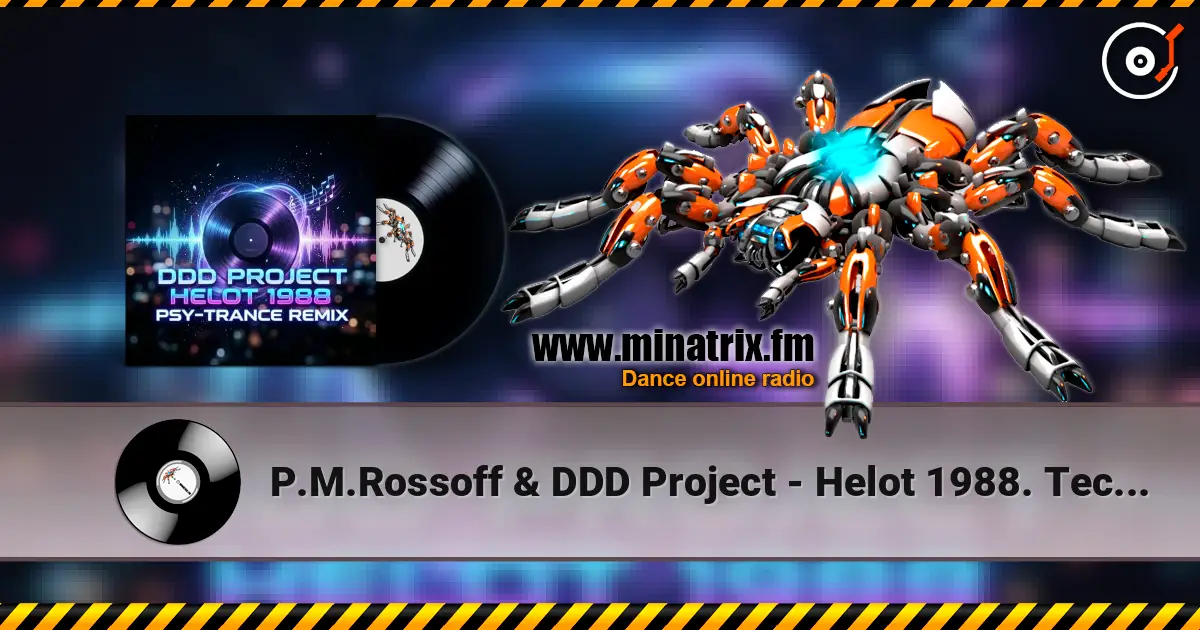 P.M.Rossoff & DDD Project - Helot 1988. Tech-House Remix 2026 online in hoher Qualität hören | Minatrix.FM