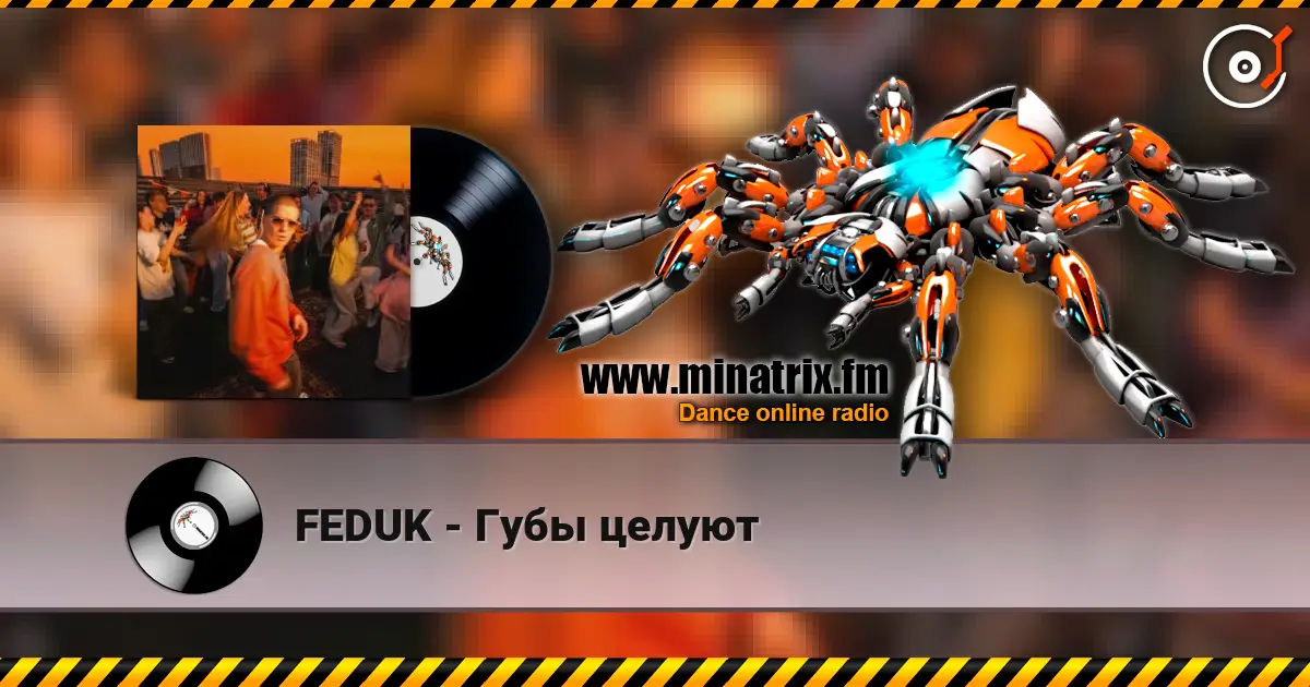FEDUK - Губы целуют online in hoher Qualität hören | Minatrix.FM