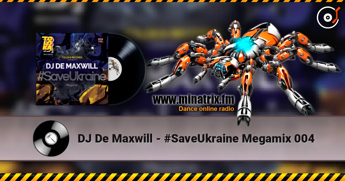 DJ De Maxwill - #SaveUkraine Megamix 004 online in hoher Qualität hören | Minatrix.FM