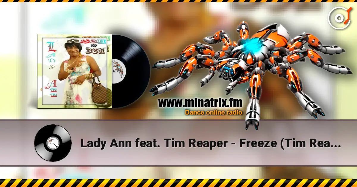 Lady Ann feat. Tim Reaper - Freeze (Tim Reaper Remix) online in hoher Qualität hören | Minatrix.FM
