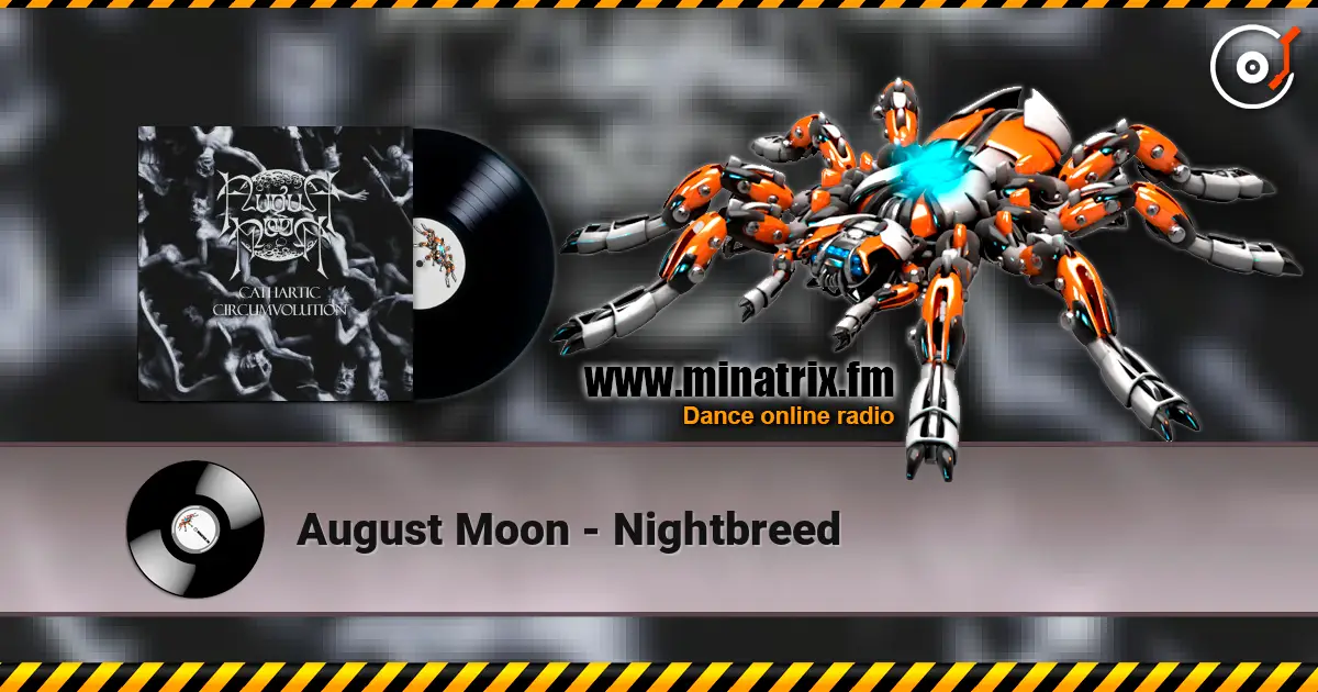August Moon - Nightbreed online in hoher Qualität hören | Minatrix.FM