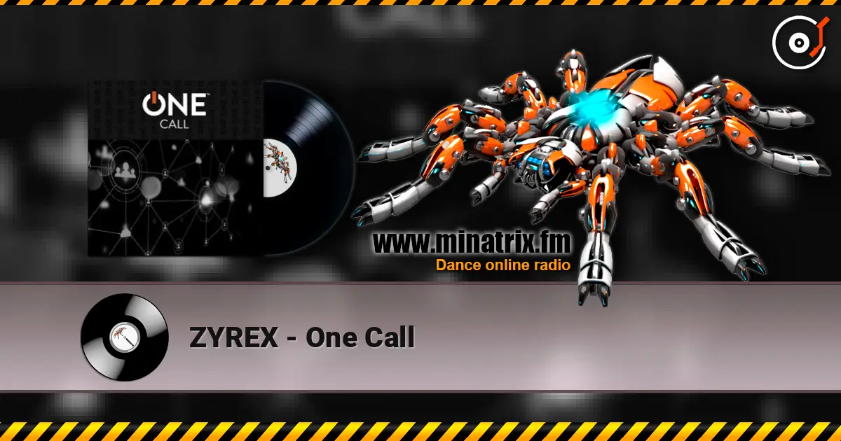 ZYREX - One Call online in hoher Qualität hören | Minatrix.FM