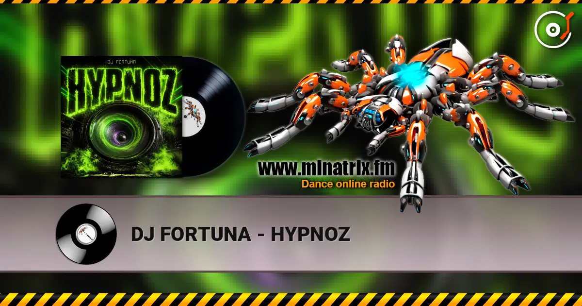 DJ FORTUNA - HYPNOZ online in hoher Qualität hören | Minatrix.FM