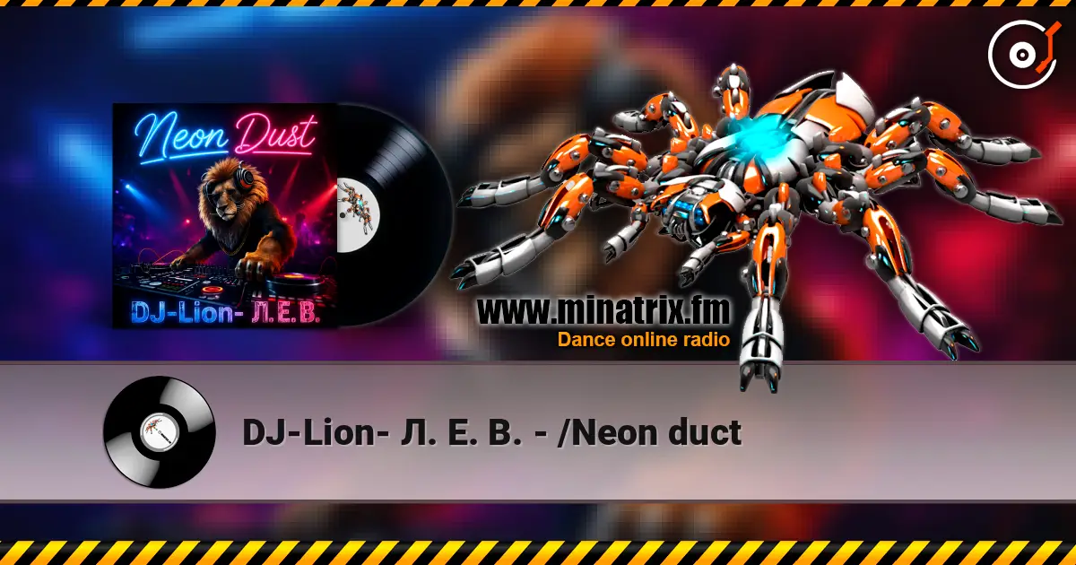 DJ-Lion- Л. Е. В. - /Neon duct online in hoher Qualität hören | Minatrix.FM