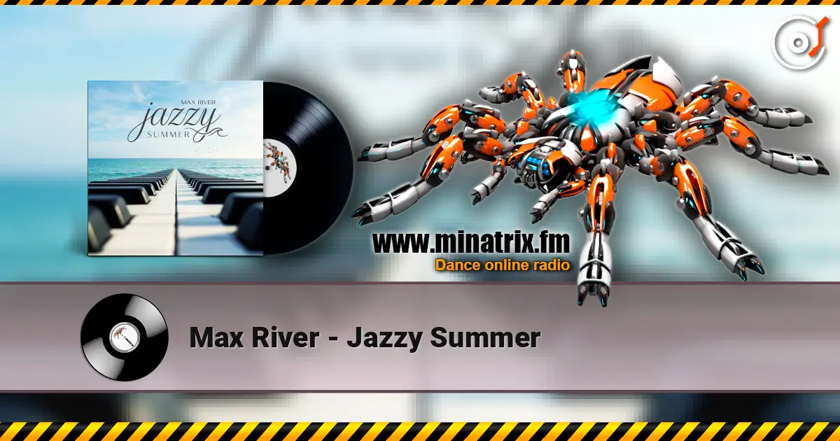 Max River - Jazzy Summer online in hoher Qualität hören | Minatrix.FM