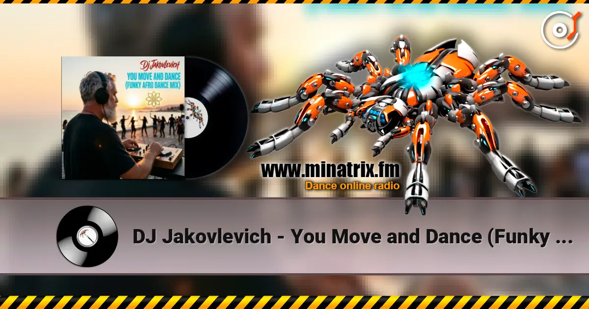 DJ Jakovlevich - You Move and Dance (Funky Afro Dance Mix) online in hoher Qualität hören | Minatrix.FM