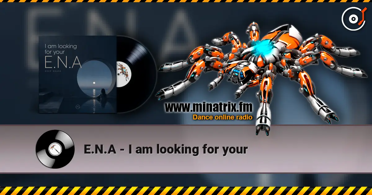 E.N.A - I am looking for your online in hoher Qualität hören | Minatrix.FM
