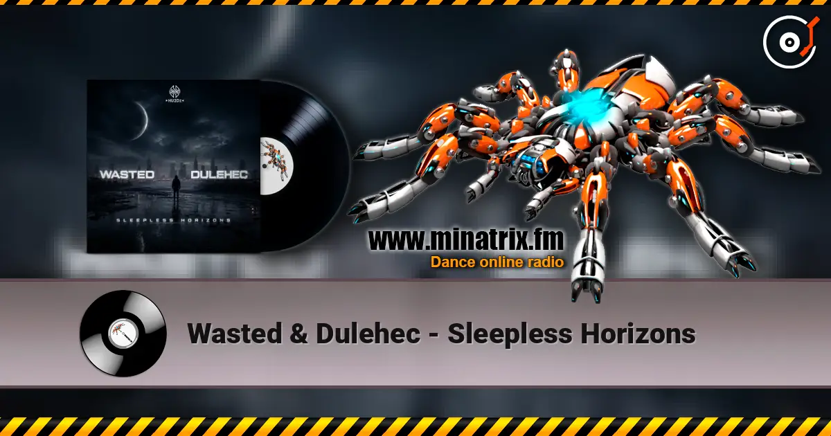 Wasted & Dulehec - Sleepless Horizons online in hoher Qualität hören | Minatrix.FM