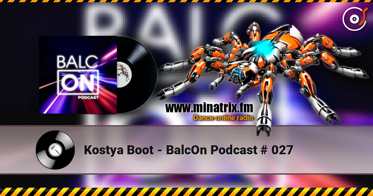 Kostya Boot - BalcOn Podcast  # 027 online in hoher Qualität hören | Minatrix.FM