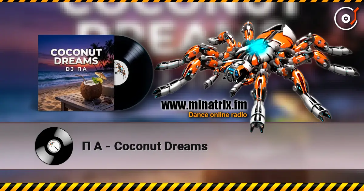 П А - Coconut Dreams online in hoher Qualität hören | Minatrix.FM