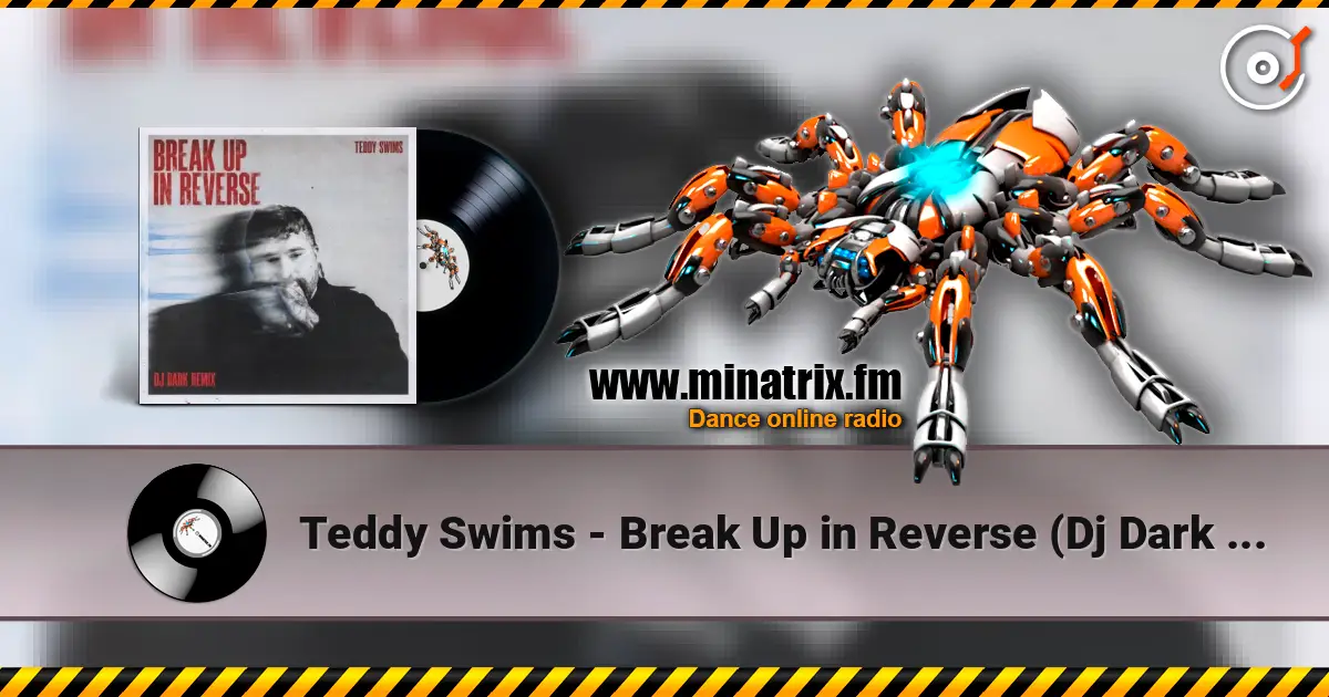 Teddy Swims - Break Up in Reverse (Dj Dark Remix) online in hoher Qualität hören | Minatrix.FM