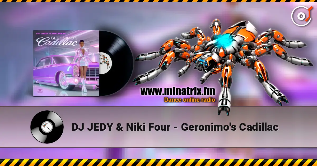 DJ JEDY & Niki Four - Geronimo's Cadillac online in hoher Qualität hören | Minatrix.FM