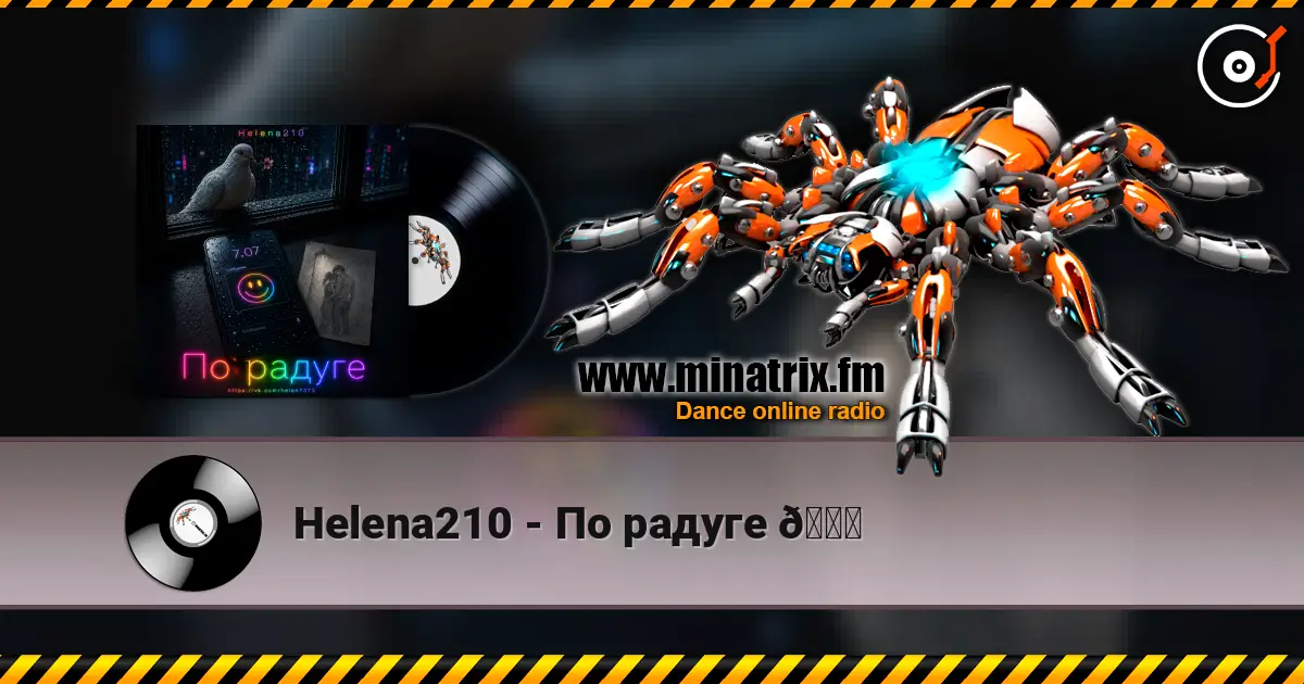 Helena210 - По радуге 🌈 online in hoher Qualität hören | Minatrix.FM