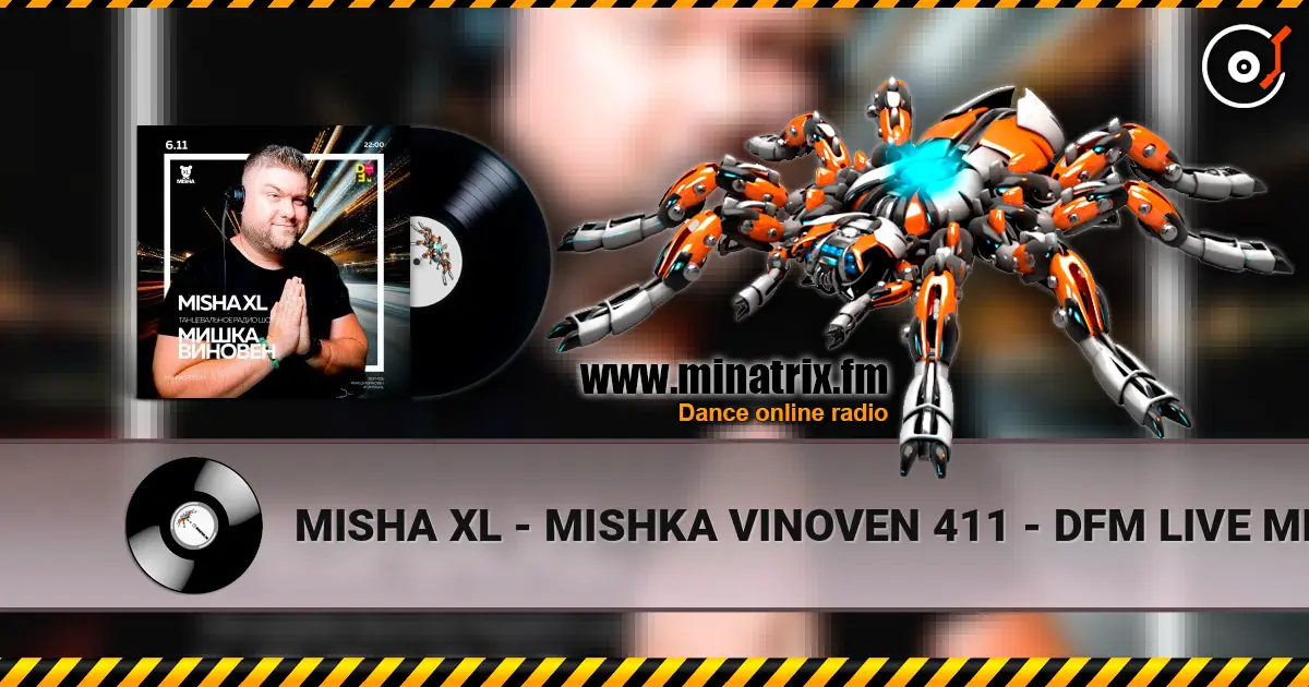 MISHA XL - MISHKA VINOVEN 411 - DFM LIVE MIX #411 online in hoher Qualität hören | Minatrix.FM