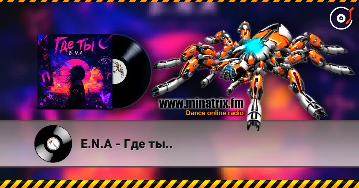 E.N.A - Где ты.. online in hoher Qualität hören | Minatrix.FM