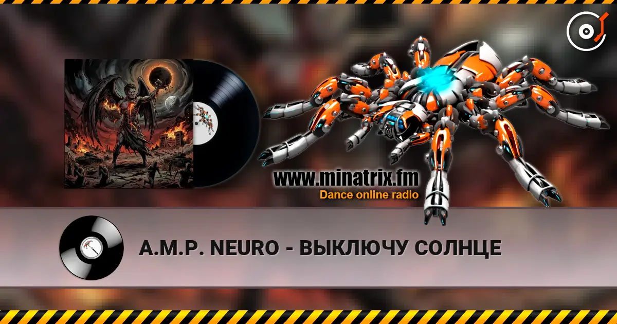 A.M.P. NEURO - ВЫКЛЮЧУ СОЛНЦЕ online in hoher Qualität hören | Minatrix.FM