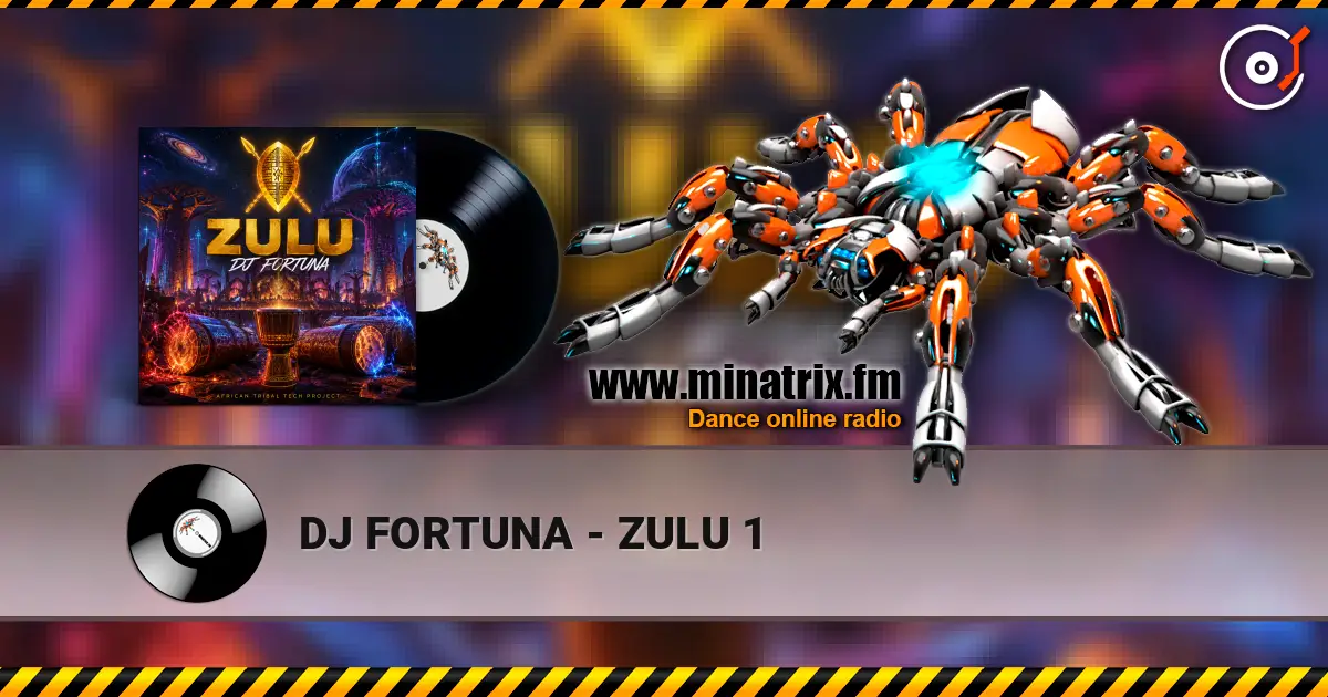 DJ FORTUNA - ZULU 1 online in hoher Qualität hören | Minatrix.FM