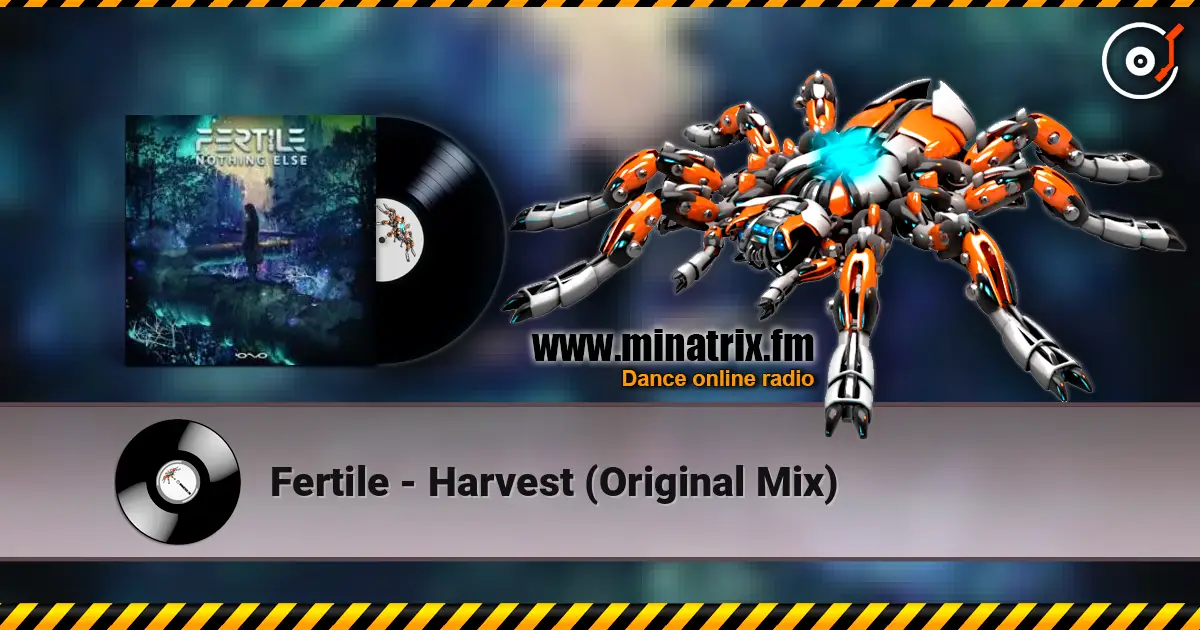 Fertile - Harvest (Original Mix) online in hoher Qualität hören | Minatrix.FM