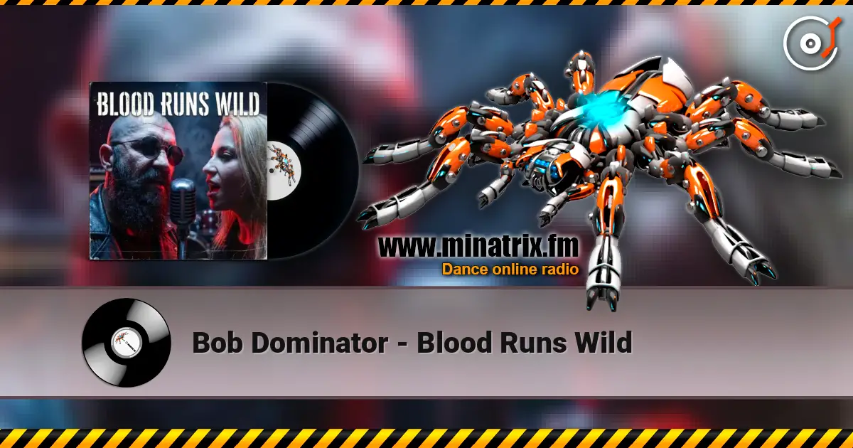 Bob Dominator - Blood Runs Wild online in hoher Qualität hören | Minatrix.FM
