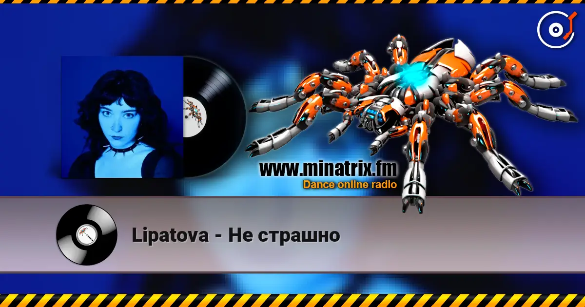 Lipatova - Не страшно online in hoher Qualität hören | Minatrix.FM