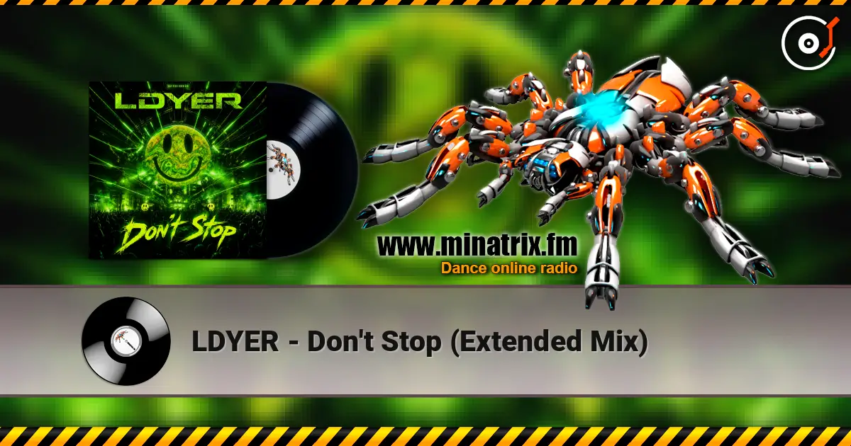 LDYER - Don't Stop (Extended Mix) online in hoher Qualität hören | Minatrix.FM