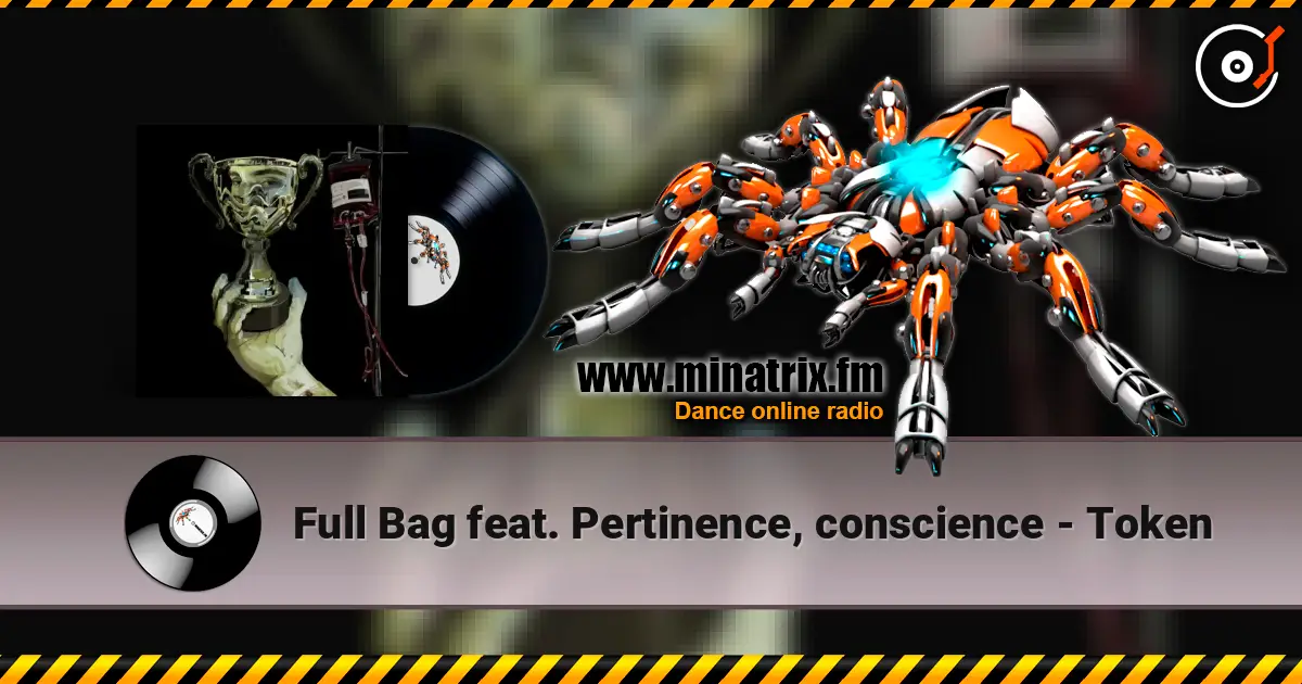 Full Bag feat. Pertinence, conscience - Token online in hoher Qualität hören | Minatrix.FM