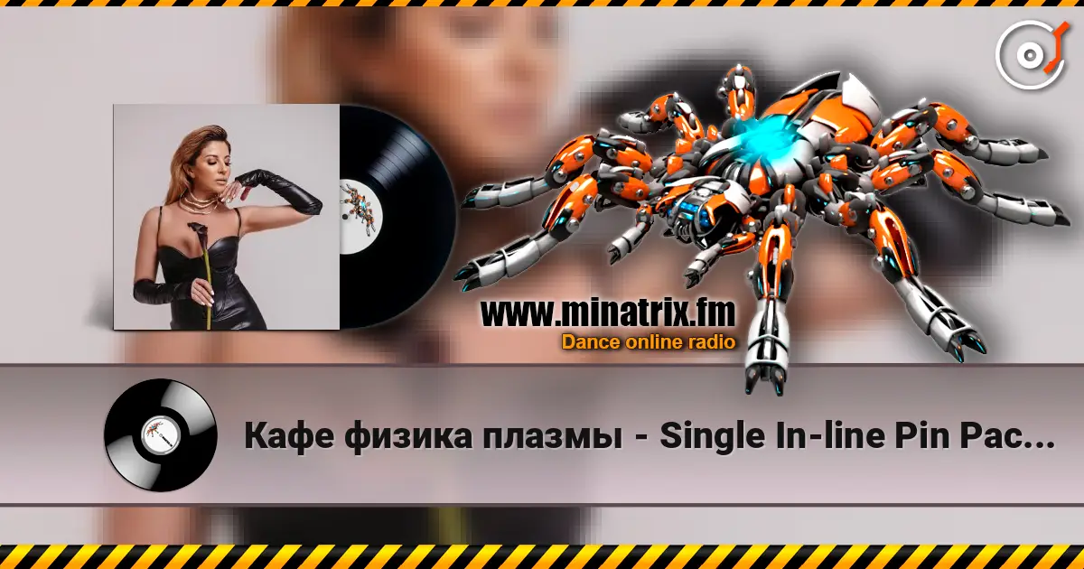 Кафе физика плазмы - Single In-line Pin Package online in hoher Qualität hören | Minatrix.FM