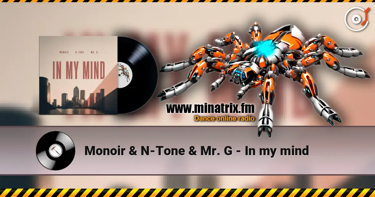 Monoir & N-Tone & Mr. G - In my mind online in hoher Qualität hören | Minatrix.FM