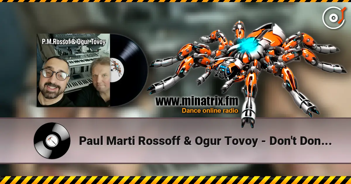 Paul Marti Rossoff  & Ogur Tovoy - Don't Don't. Studio scratch demo 1997 online in hoher Qualität hören | Minatrix.FM